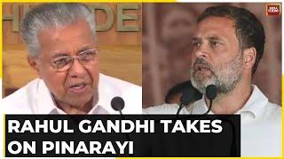 Why Is BJP Not Taking Away Pinarayi Vijayans Chief Ministership Rahul Gandhi Targets Kerala CM