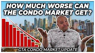 How Much Worse Can The Condo Market Get? GTA Condo Real Estate Market Update