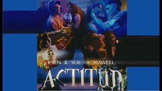 Mawell  Exen & Yoe - Actitud Video Oficial