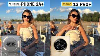 Nothing Phone 2A Plus Vs Realme 13 Pro Plus Camera Test Comparison