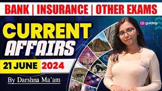 21 JUNE CURRENT AFFAIRS 2024  Latest and Important News CURRENT AFFAIRS  Darshna Maam