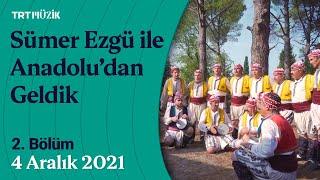 🪕 Sümer Ezgü ile Anadoludan Geldik  2. Bölüm Balıkesir  Dursunbey #AnadoludanGeldik