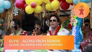 ELVIS - Aloha from Hawaii - #54  Karneval der Kulturen 2024