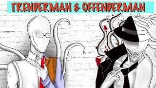 Trenderman  Offenderman The Slender Brothers