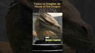 TODOS OS DRAGÕES - THE HOUSE OF THE DRAGON #shorts #casadodragao #houseofthedragon