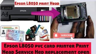 Epson L8050 print Head Service Head Replacement Head open best photo print pvc card #epson #service