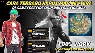 CARA HAPUS MAP NEXTERA DI FF ORI & FF MAX TERBARU SETELAH UPDATE 2024