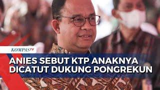 Anies Sebut KTP Anaknya Dicatut Sepihak Dukung Paslon Dharma Pongrekun