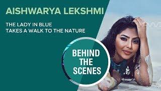 Aishwarya Lekshmi  Photo Shoot Behind The Scenes Video  FWD Magazine