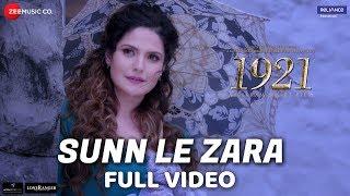 Sunn Le Zara - Full Video  1921  Zareen Khan & Karan Kundrra  Arnab Dutta  Harish Sagane