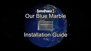 SuperPower 2 Our Blue Marble Installation Guide