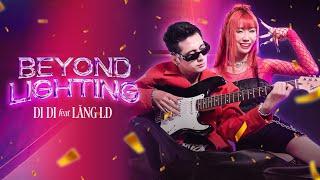 DI DI - BEYOND LIGHTING ft LĂNG LD x LONG.C  OFFICIAL MV