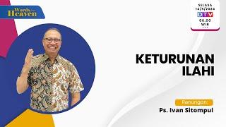 Ps. Ivan Sitompul  Keturunan Ilahi  Words From Heaven  Selasa 14 Mei 2024