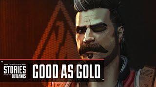 Apex Legends  Stories from the Outlands – “Good as Gold”