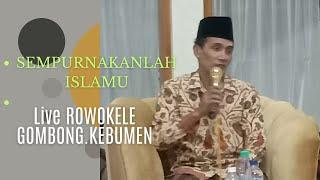 Live Rowokele Gombong Kebumen  Sempurnakanlah Islammu 