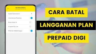 Cara Henti Langganan Bulanan Pelan Internet Prepaid Digi Atau Unsubscribe Plan Di MyDigi App