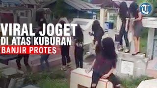 VIRAL VIDEO Gerombolan ABG Joget di Atas Kuburan Panen Protes
