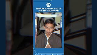 Terbongkarnya status Dokter Gadungan