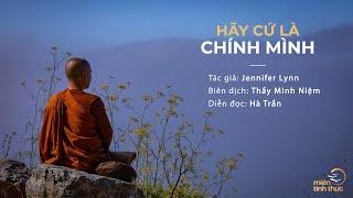 Hãy cứ là chính mình   Tác giả Jennifer Lynn  Biên dịch Thầy Minh Niệm  Diễn đọc Hà Trần