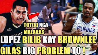 GILAS BUMILIB SI OSCAR LOPEZ KAY BROWNLEE  GILAS MAY BIG PROBLEM  TOTOO NGA MALAKAS SI BROWNLEE 