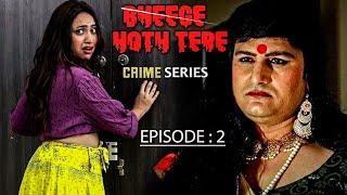 BHEEGE HOTH TERE - 02  NEW CRIME STORY -HD  HINDI  Crime Patrol Latest Episode