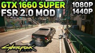 AMD FSR 2.0 on Cyberpunk 2077  GTX 1660 SUPER  1080p 1440p Unofficial Mod