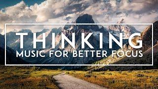 Ambient Music For Thinking - Deep Focus Music For Work & Studying Concentration Music Study Music