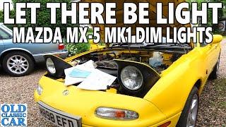 FEELING DIM headlight problems on the Mazda MX-5 Mk1 NA