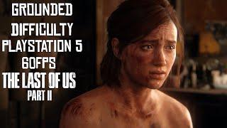 The Last Of Us Part 2 - FULL GAME - PS5 60FPS - Grounded Difficulty