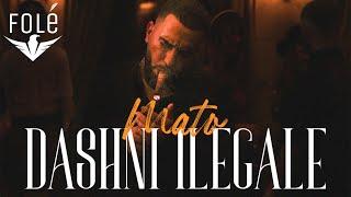 MATO — DASHNI ILEGALE Official Video