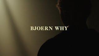 BJOERN - Why Official Music Video