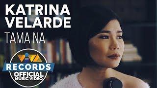 Philpop 2018  Katrina Velarde - Tama Na Official Music Video