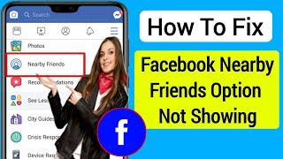 How To Fix Facebook Nearby Friends Option Not Showing 2024  Nearby Friends Facebook Not Working