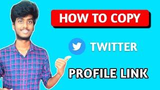 How to copy twitter profile link tamil  2021