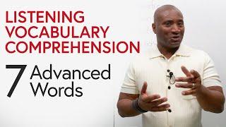 Listening Vocabulary Comprehension 7 Advanced Words