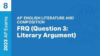 8  FRQ Question 3 Literary Argument  Practice Sessions  AP English Literature and Composition