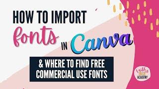 How To Import Fonts In Canva & where to find free commercial use fonts