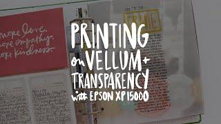 Scrapbook Basics Printing On Vellum + Transparency