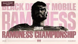  2024 Black Desert Mobile Ramoness Championship Season 1 EUROPE 