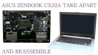 Asus ZenBook UX32 UX32A - DB51 Complete Take Apart and Reassemble