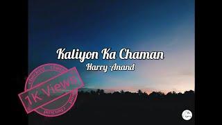 Kaliyon Ka Chaman  Harry Anand  Lyrics  The Lyricz #TheLyricz