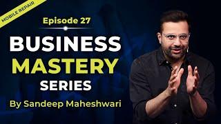 EP 27 of 40 - Business Mastery Series  By Sandeep Maheshwari  Hindi
