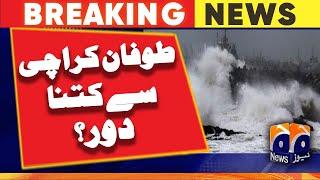 Cyclonic Storm Biparjoy  How far is the storm from Karachi?  Geo news