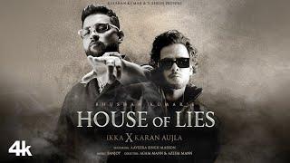 HOUSE OF LIES Official Music Video IKKA X Karan Aujla  Aaveera Singh M  Sanjoy  Bhushan Kumar