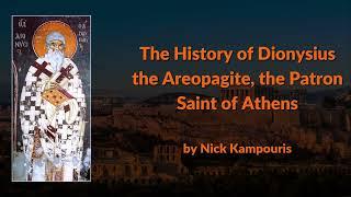 The History of Dionysius the Areopagite the Patron Saint of Athens