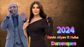 Ravin Aliyev ft Nefes Darıxmışam 2024 Audio Mp3