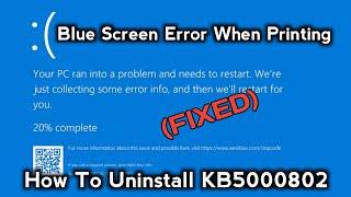 Fix Blue Screen Error When Printing  How To Uninstall KB5000802  Windows 10 Update Error KB5000802