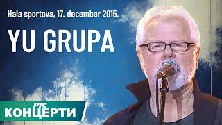 YU GRUPA - 45 GODINA ČISTOG ROKENROLA 1.DEO  HALA SPORTOVA BEOGRAD 17.12.2015.