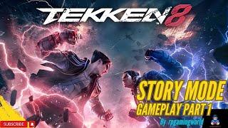 Tekken 8 story mode gameplay part 1