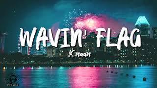 KNAAN - Wavin Flag Lyrics